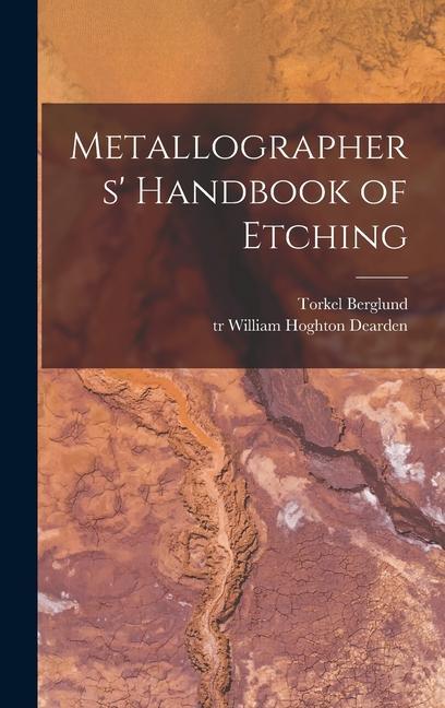 Metallographers' Handbook of Etching