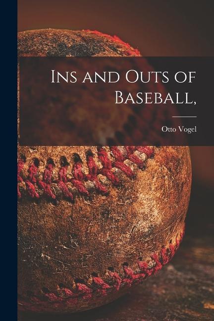 Ins and Outs of Baseball,