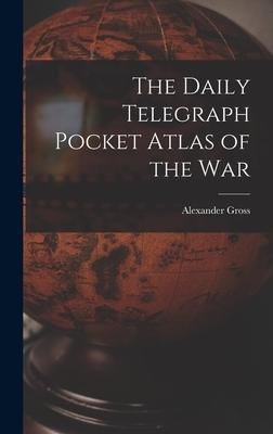 The Daily Telegraph Pocket Atlas of the War