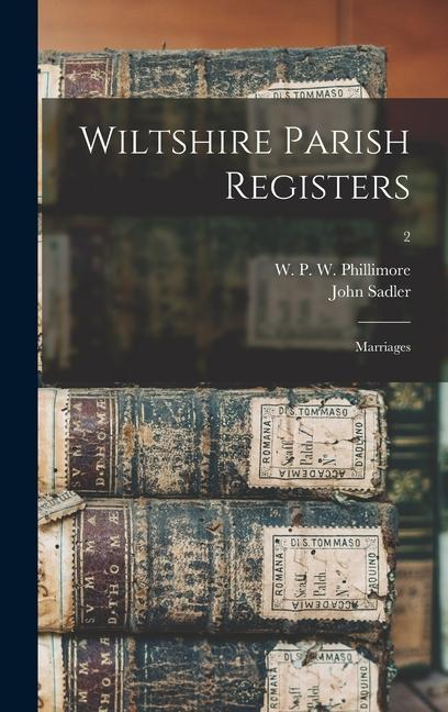 Wiltshire Parish Registers: Marriages; 2