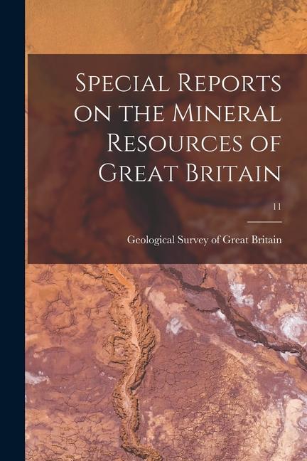 Special Reports on the Mineral Resources of Great Britain; 11