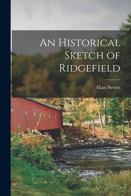 An Historical Sketch of Ridgefield