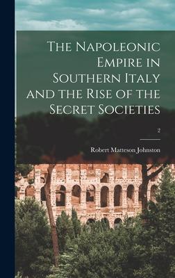 The Napoleonic Empire in Southern Italy and the Rise of the Secret Societies; 2