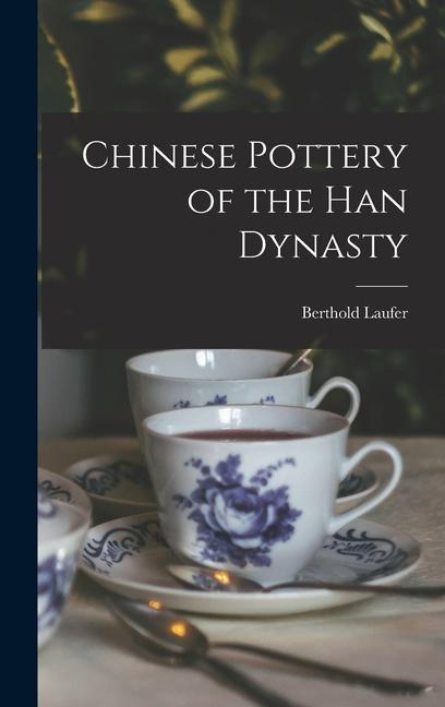 Chinese Pottery of the Han Dynasty