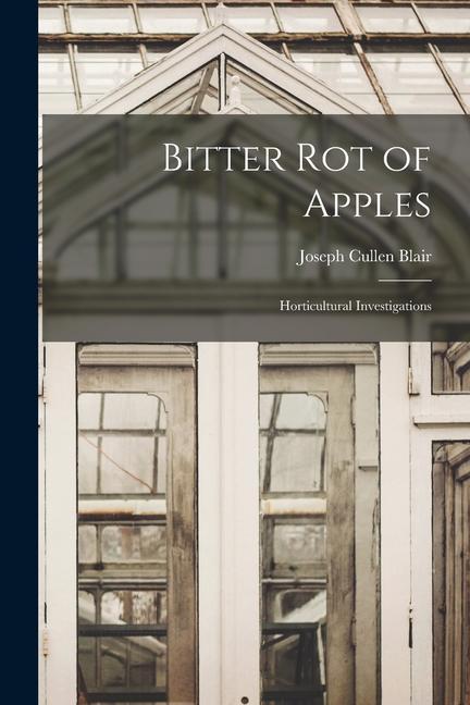 Bitter Rot of Apples: Horticultural Investigations