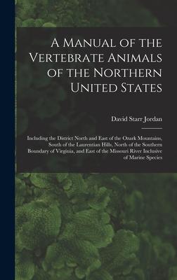 A Manual of the Vertebrate Animals of the Northern United States