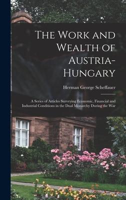 The Work and Wealth of Austria-Hungary