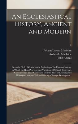 An Ecclesiastical History, Ancient and Modern