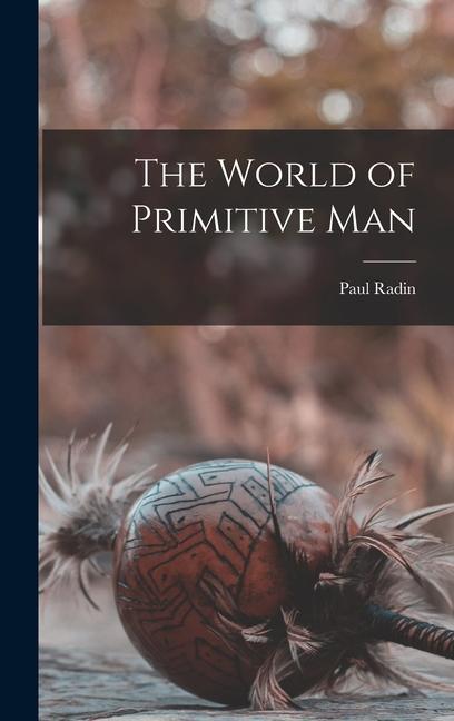 The World of Primitive Man