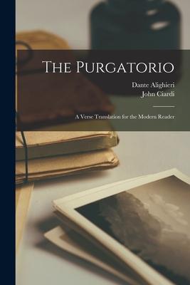 The Purgatorio: a Verse Translation for the Modern Reader