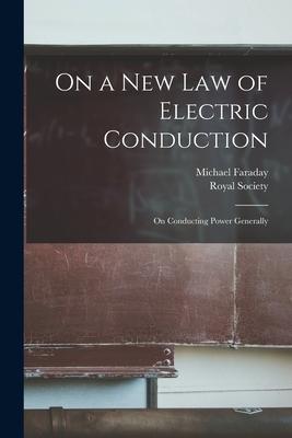 On a New Law of Electric Conduction; On Conducting Power Generally