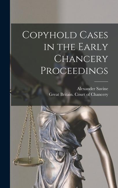 Copyhold Cases in the Early Chancery Proceedings