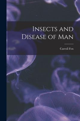 Insects and Disease of Man