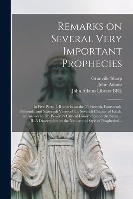 Remarks on Several Very Important Prophecies: In Five Parts. I. Remarks on the Thirteenth, Fourteenth, Fifteenth, and Sixteenth Verses of the Seventh