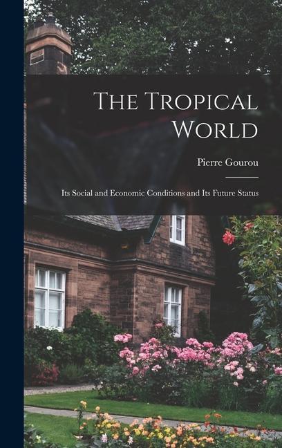 The Tropical World