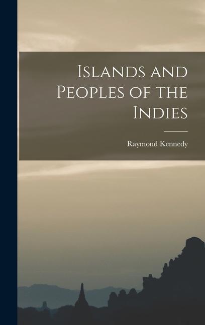 Islands and Peoples of the Indies