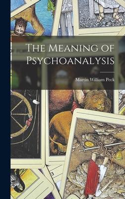 The Meaning of Psychoanalysis