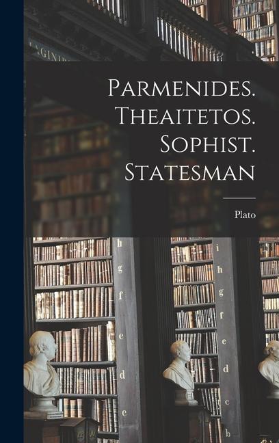 Parmenides. Theaitetos. Sophist. Statesman