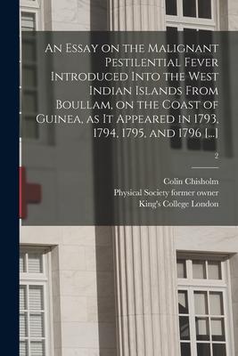 An Essay on the Malignant Pestilential Fever Introduced Into the West Indian Islands From Boullam, on the Coast of Guinea, as It Appeared in 1793, 179