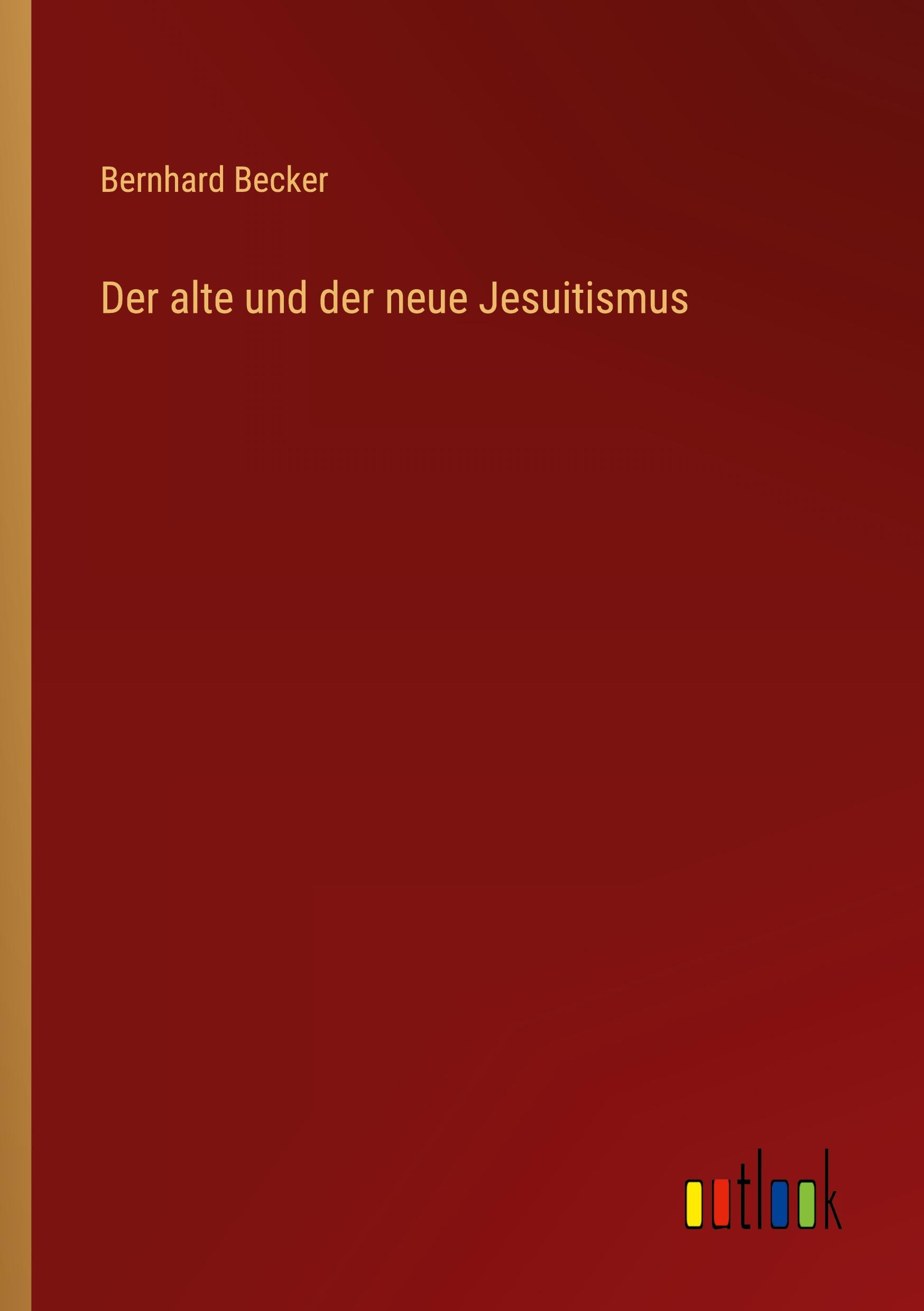 Der alte und der neue Jesuitismus