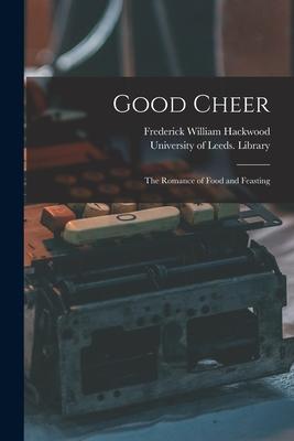 Good Cheer: the Romance of Food and Feasting