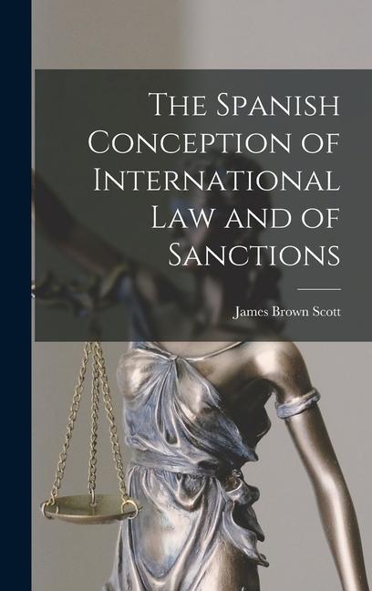 The Spanish Conception of International Law and of Sanctions