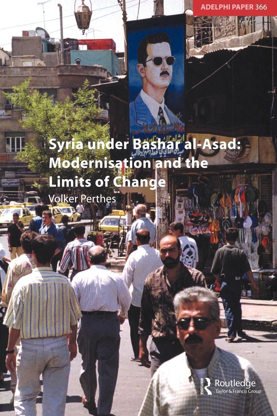 Syria Under Bashar Al-Asad Modernisation and the Limits of Change