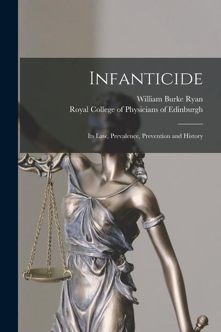 Infanticide: Its Law, Prevalence, Prevention and History