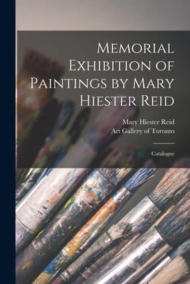 Memorial Exhibition of Paintings by Mary Hiester Reid: Catalogue