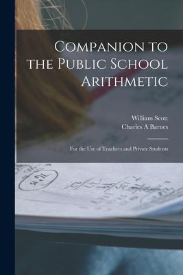 Companion to the Public School Arithmetic [microform]: for the Use of Teachers and Private Students