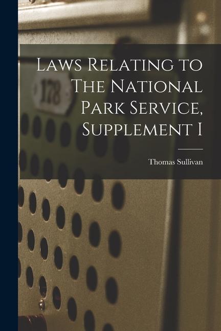 Laws Relating to The National Park Service, Supplement I