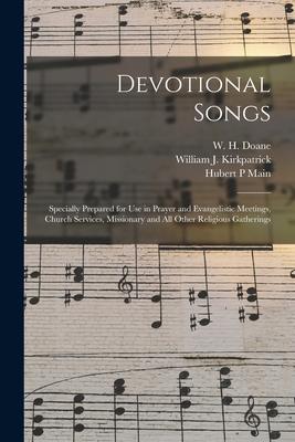 Devotional Songs: Specially Prepared for Use in Prayer and Evangelistic Meetings, Church Services, Missionary and All Other Religious Ga