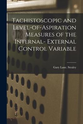 Tachistoscopic and Level-of-aspiration Measures of the Internal- External Control Variable