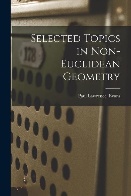 Selected Topics in Non-Euclidean Geometry