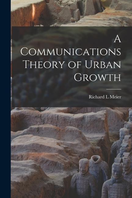 A Communications Theory of Urban Growth