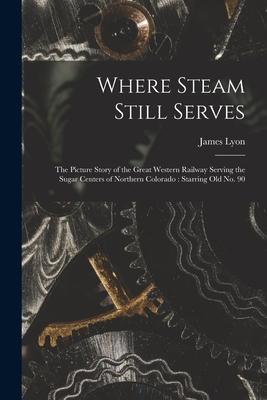 Where Steam Still Serves