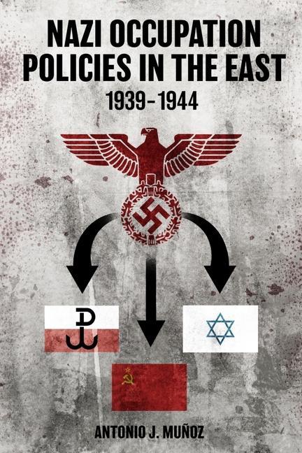 Nazi Occupation Policies in the East, 1939-44