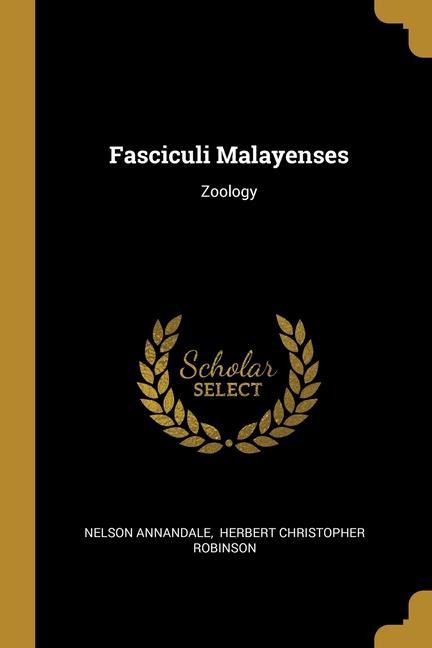 Fasciculi Malayenses: Zoology