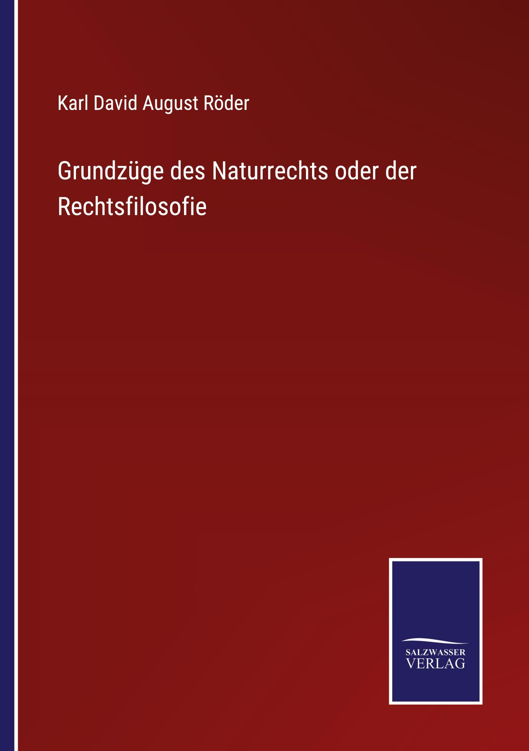 Grundzüge des Naturrechts oder der Rechtsfilosofie