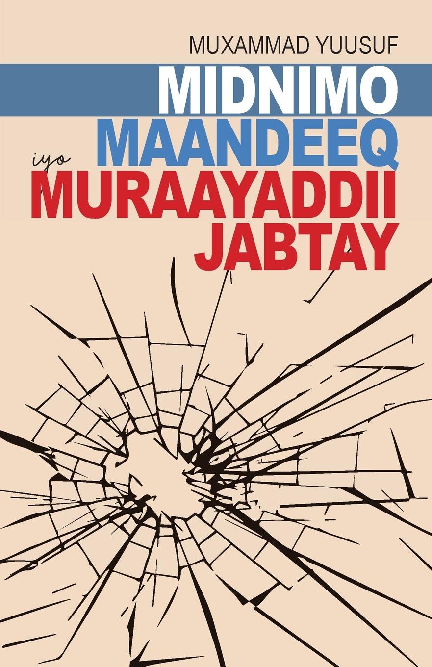 Midnimo, Maandeeq, iyo Muraayaddii Jabtay