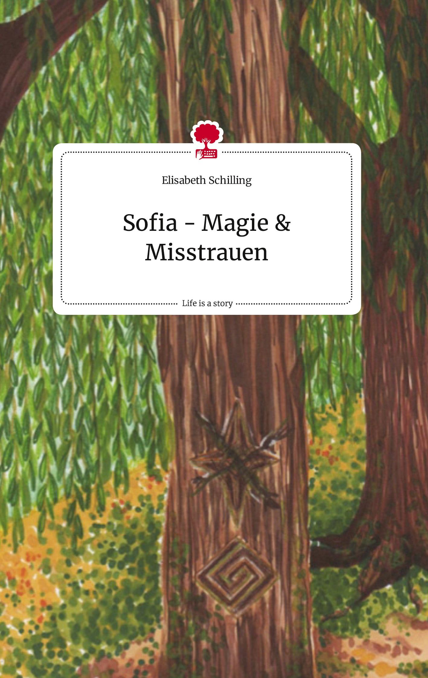 Sofia - Magie und Misstrauen. Life is a Story - story.one