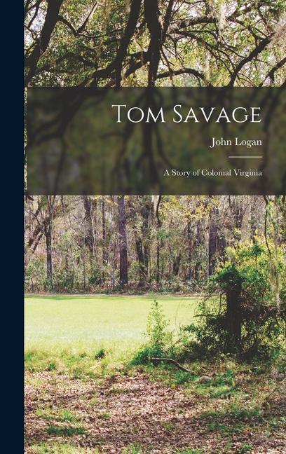 Tom Savage: A Story of Colonial Virginia