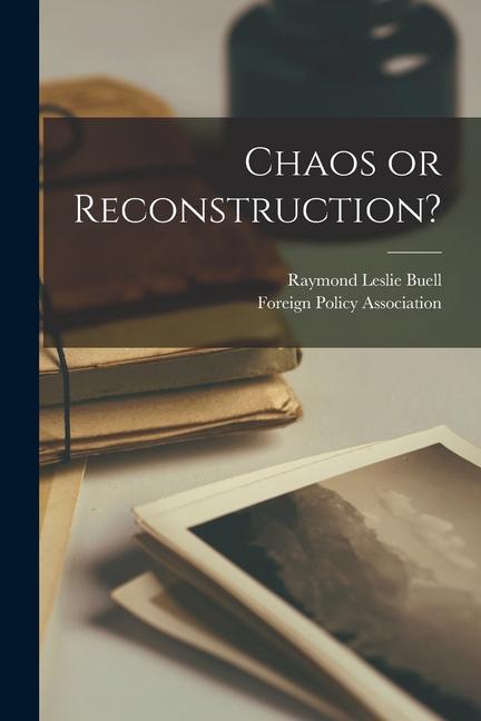 Chaos or Reconstruction?