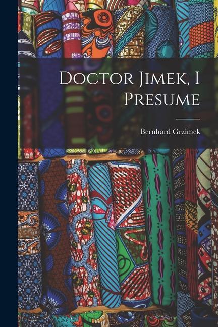 Doctor Jimek, I Presume