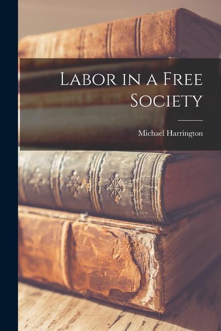 Labor in a Free Society