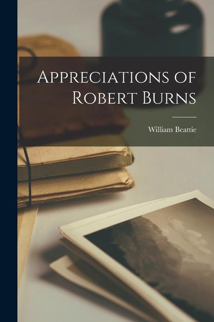 Appreciations of Robert Burns [microform]