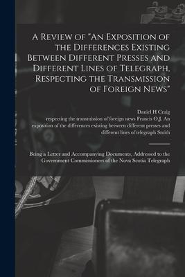 A Review of "An Exposition of the Differences Existing Between Different Presses and Different Lines of Telegraph, Respecting the Transmission of Fore