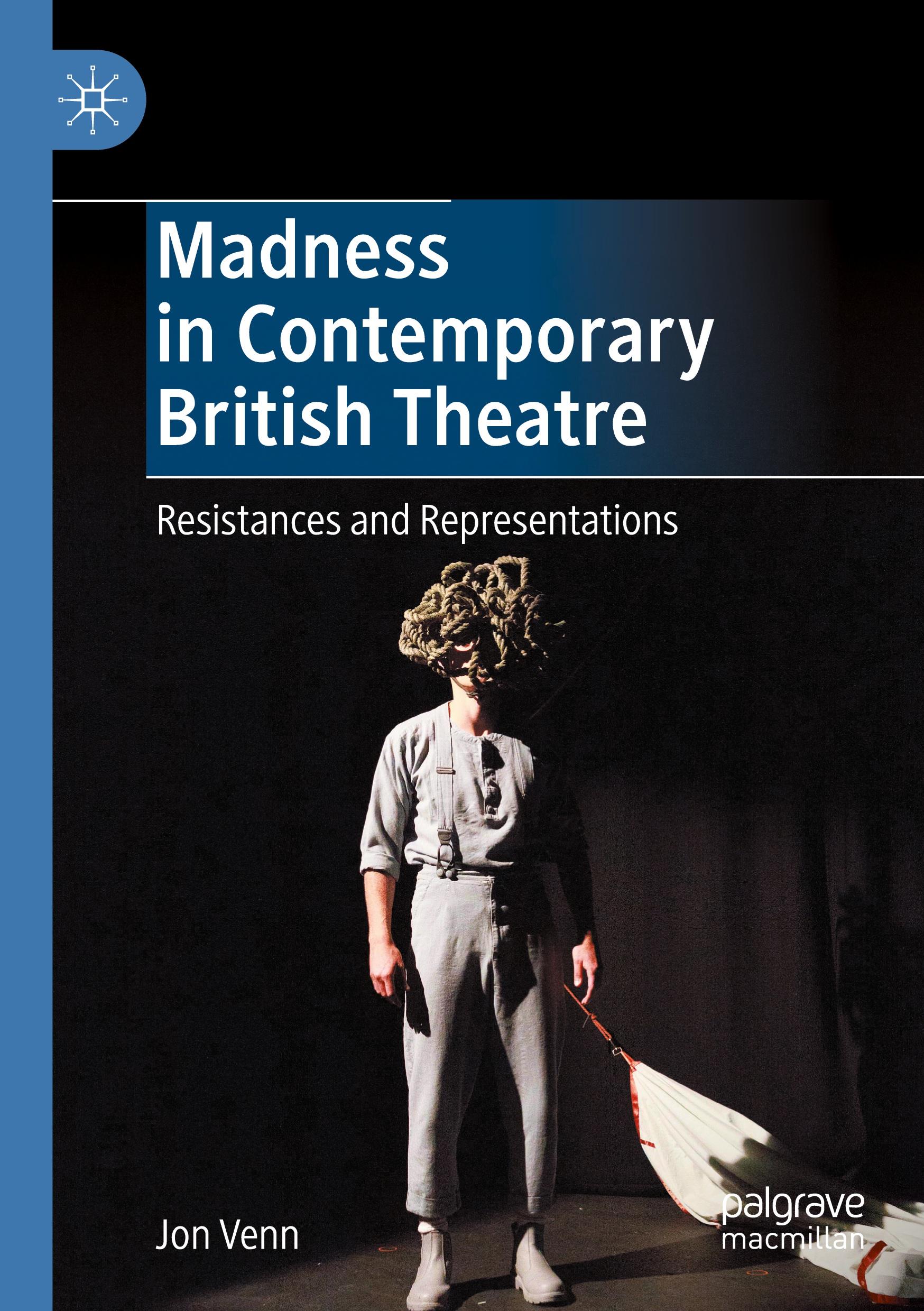 Madness in Contemporary British Theatre