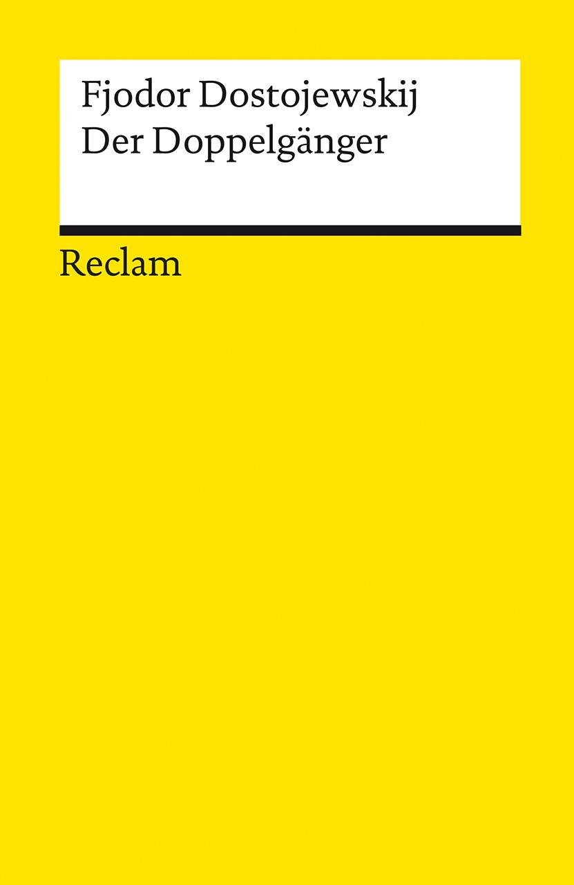 Der Doppelgänger. Textausgabe mit Literaturhinweisen und Nachwort