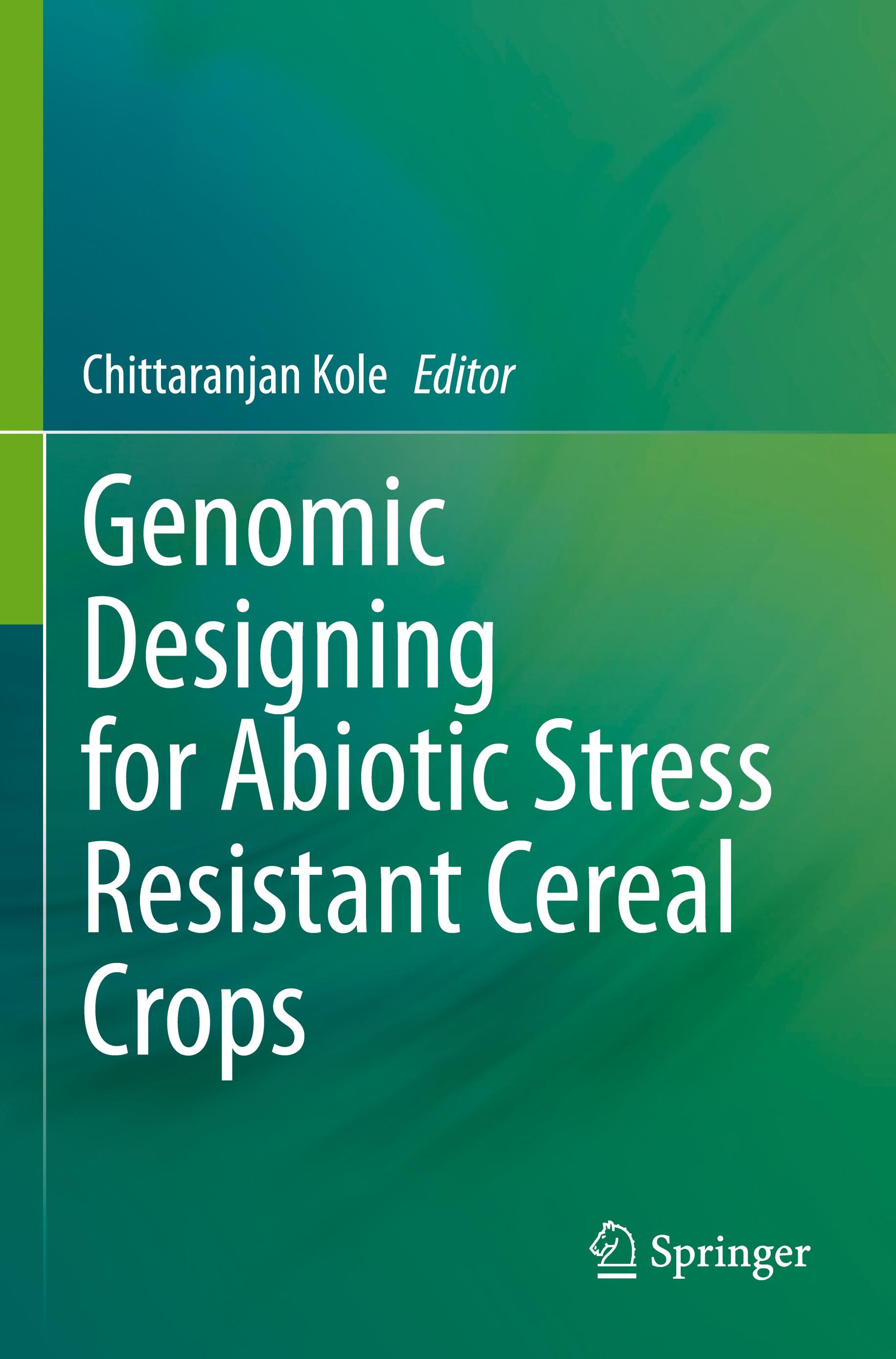 Genomic Designing for Abiotic Stress Resistant Cereal Crops